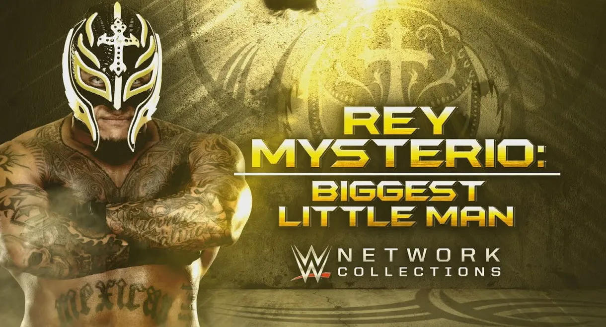 WWE: Rey Mysterio - The Biggest Little Man