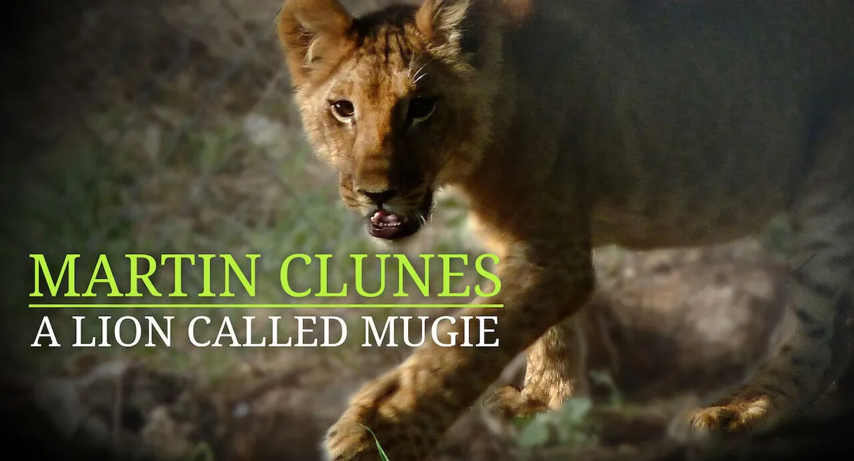 Martin Clunes & a Lion Called Mugie