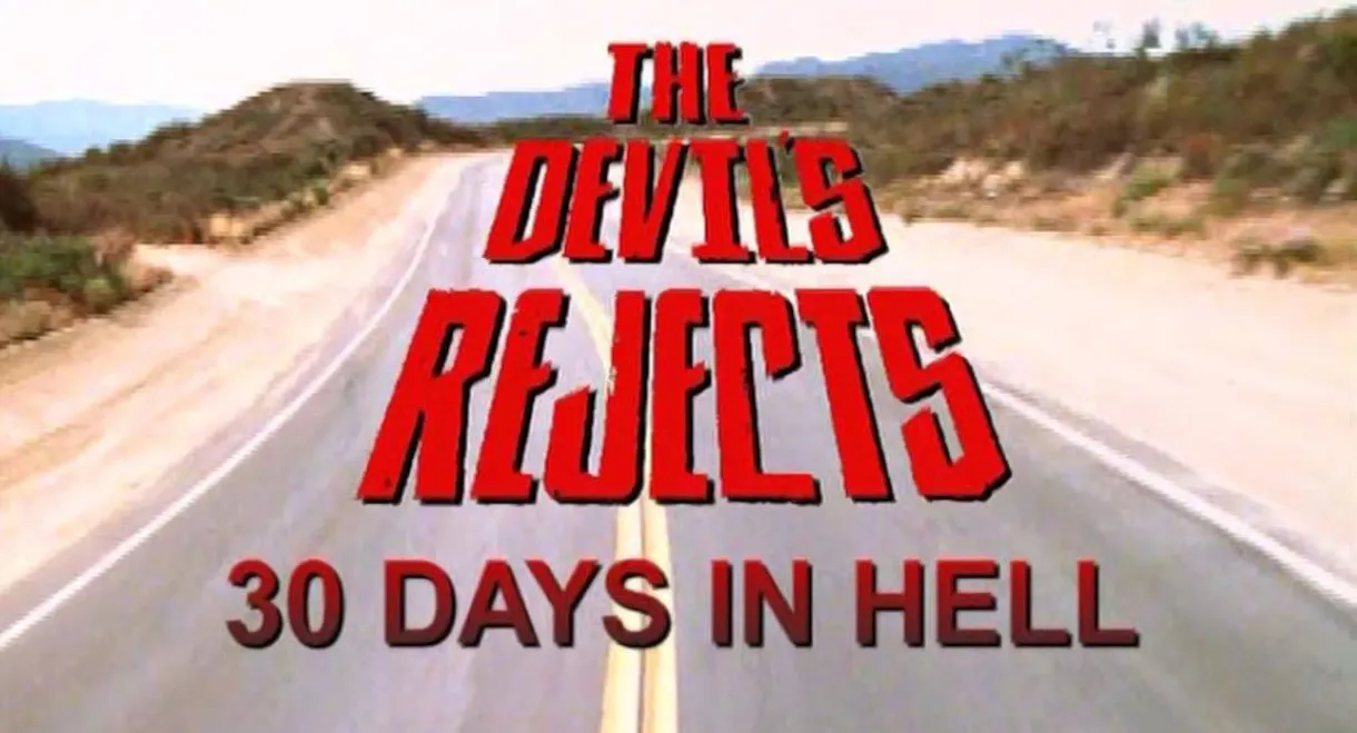 30 Days in Hell: The Making of 'The Devil's Rejects'
