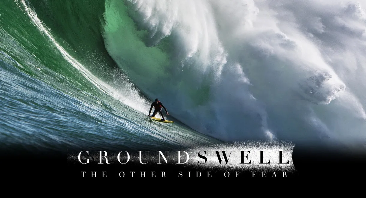 Ground Swell: The Other Side of Fear