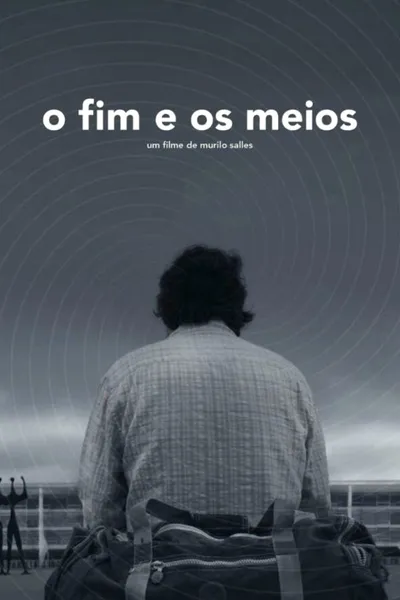 O Fim e os Meios