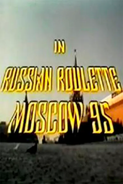 Russian Roulette - Moscow 95