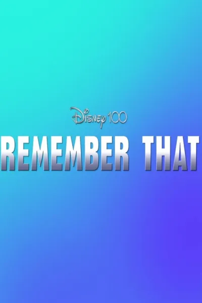 Disney 100: Remember That