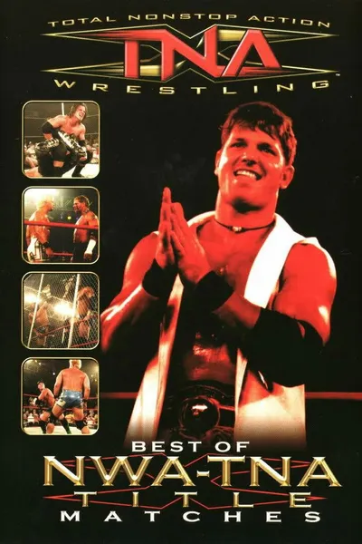 TNA Wrestling: Best Of NWA-TNA Title Matches