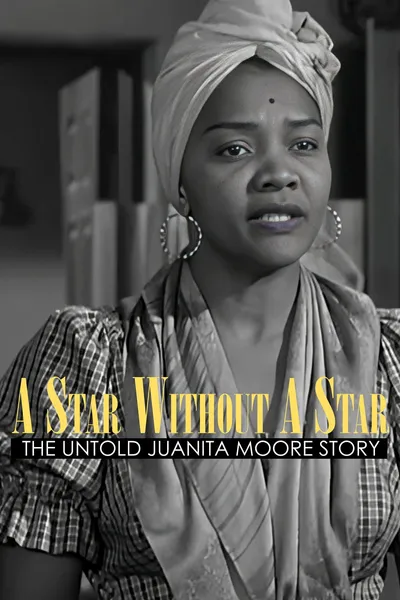 A Star Without a Star: The Untold Juanita Moore Story