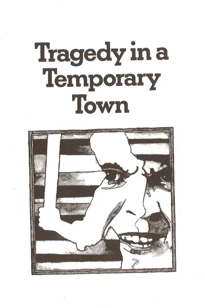 Tragedy in a Temporary Town