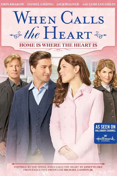 When Calls the Heart: Home Is Where the Heart Is