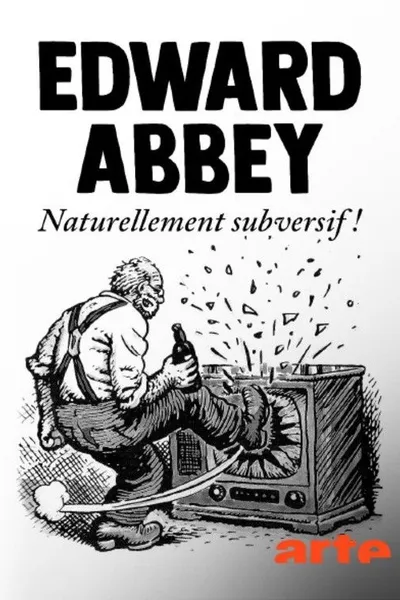 Edward Abbey, naturellement subversif !