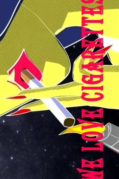 We Love Cigarettes