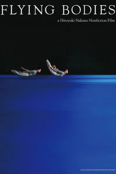 FLYING BODIES a Hiroyuki Nakano Nonfiction Film