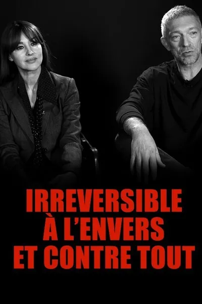 Irréversible : à l'envers et contre tout