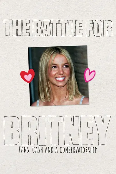 The Battle for Britney: Fans, Cash and a Conservatorship