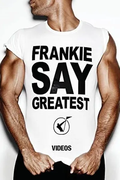 Frankie Goes to Hollywood: Frankie Say Greatest