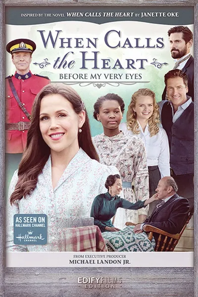 When Calls the Heart: Before My Very Eyes