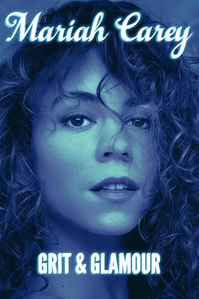 Mariah Carey: Grit and Glamour