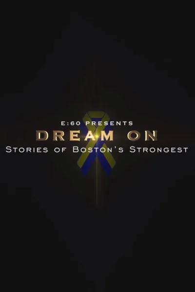 E:60 - Dream On: Stories of Boston's Strongest