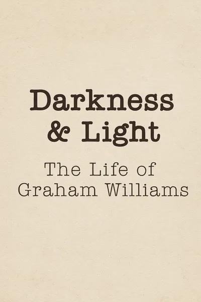 Darkness & Light: The Life of Graham Williams