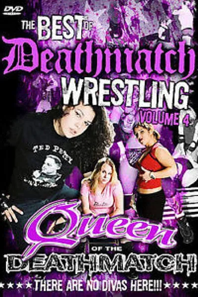 The Best of Deathmatch Wrestling: Vol. 4: Queens of the Deathmatch