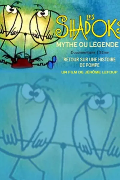 Les Shadoks, mythe ou légende ?