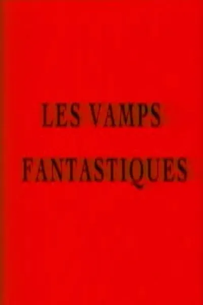 Les vamps fantastiques