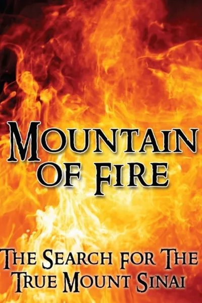 Mountain of Fire: The Search for the True Mount Sinai