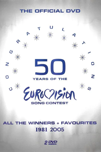 Congratulations : 50 Years Of The Eurovision Song Contest (1981 - 2005)