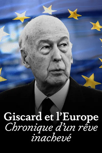 Giscard et l'Europe : chronique d'un rêve inachevé