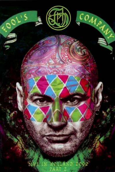 Fish: Fool's Company - Live In Holland 2002 Part 2, Night Of The Company