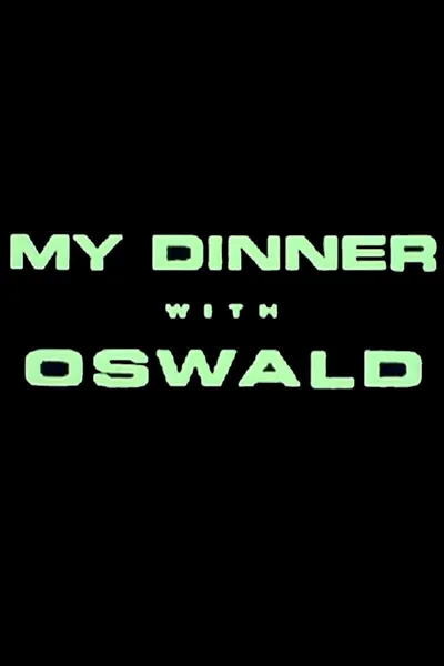 My Dinner With Oswald
