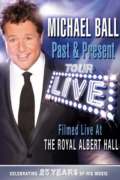 Michael Ball: Past & Present - Live at the Royal Albert Hall