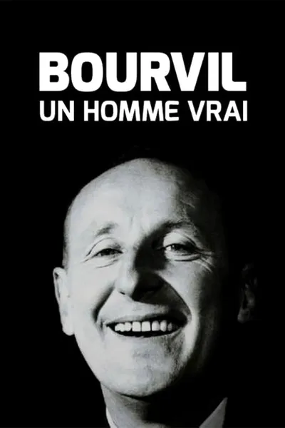 Bourvil, un homme vrai