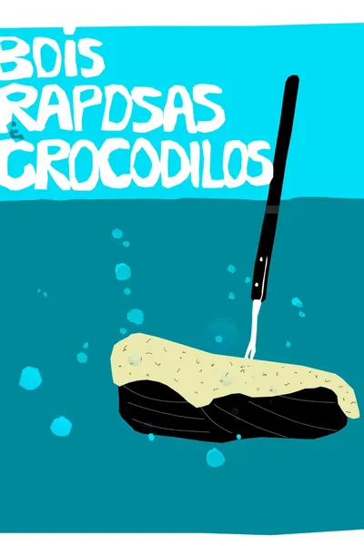 Bois, Raposas & Crocodilos