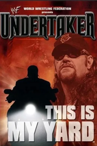 WWE: Undertaker - This Is My Yard