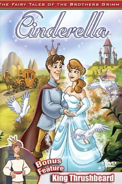 The Fairy Tales of the Brothers Grimm: Cinderella / King Thrushbeard