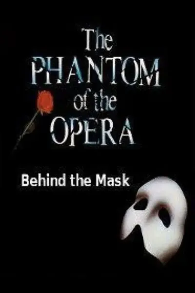 Behind The Mask: The Phantom Of The Opera