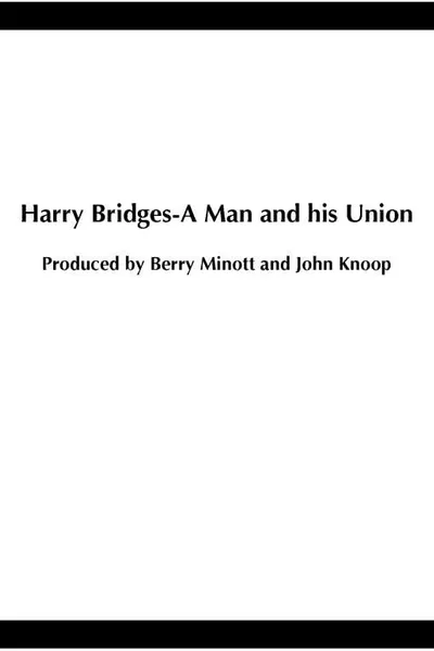 Harry Bridges: A Man and His Union