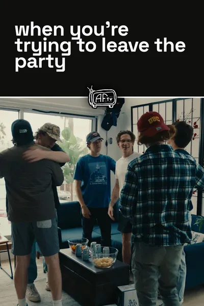 when you're trying to leave the party