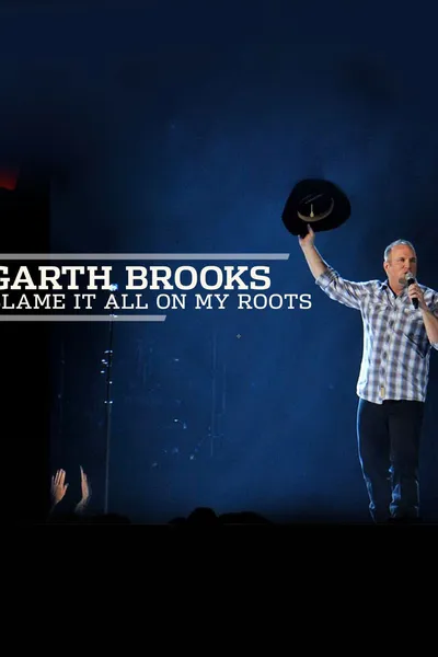 Garth Brooks: Blame It All On My Roots: Live At The Wynn