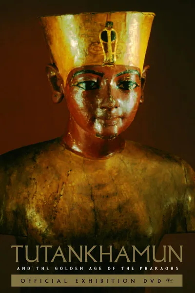 Tutankhamun and the Golden Age of the Pharaohs