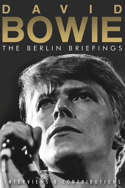 David Bowie: The Berlin Briefings