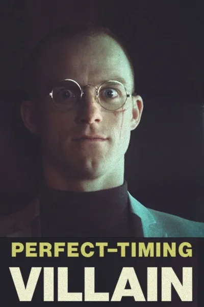 Perfect Timing Villain
