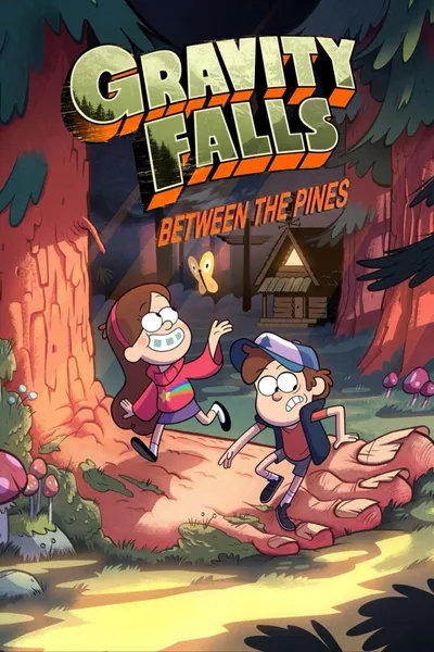 Gravity Falls: Between the Pines
