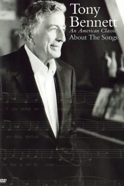 Tony Bennett: An American Classic About the Songs