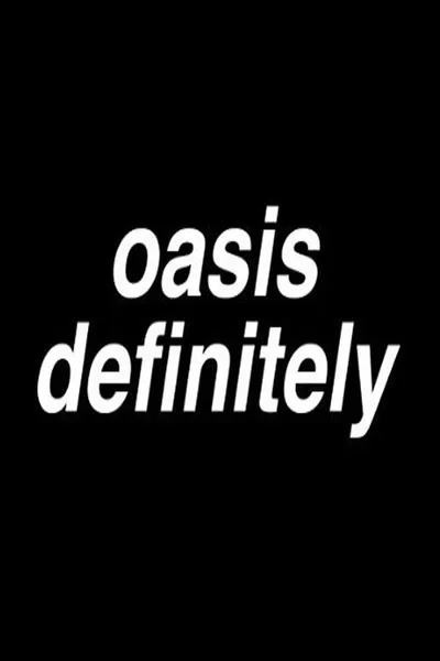 Oasisdefinitely
