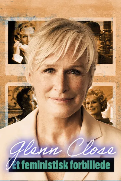 Glenn Close: A Feminist Force