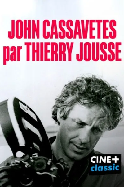 John Cassavetes par Thierry Jousse