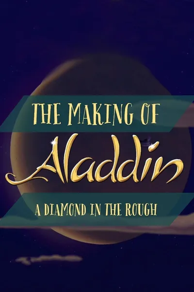 Diamond in the Rough: The Making of Aladdin