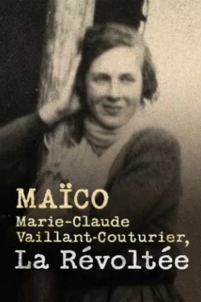 Maïco : Marie-Claude Vaillant-Couturier, la révoltée