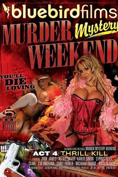 Murder Mystery Weekend Act 4: Thrill Kill