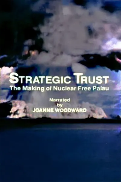 Strategic Trust: The Making of a Nuclear Free Palau